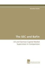 The SEC and BaFin : US and German Capital Market Supervision in  Comparision （2008. 236 S. 220 mm）