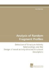Analysis of Random Fragment Profiles : Detection of Structure-Activity Relationships and the Design of novel activity-directed Structural Descriptors （2008. 100 S. 220 mm）