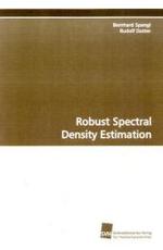Robust Spectral Density Estimation （2009. 144 S. 220 mm）