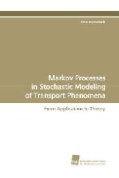 Markov Processes in Stochastic Modeling of Transport Phenomena : From Application to Theory （2009. 136 S. 220 mm）