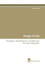 Hedge-Fonds : Strategien, Risikofaktoren und Relevanz für Asset Allocation （2009. 280 S. 220 mm）