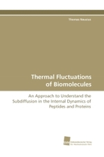 Thermal Fluctuations of Biomolecules : An Approach to Understand the Subdiffusion in the Internal Dynamics of Peptides and Proteins （2009. 188 S. 220 mm）