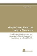 Graph Classes based on Interval Structures : Combinatorial Optimization and Recognition of Graph Classes with Applications to Related Models （2010. 164 S. 220 mm）