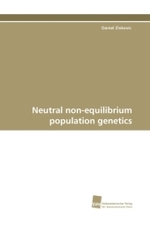 Neutral non-equilibrium population genetics （2009. 96 S. 220 mm）