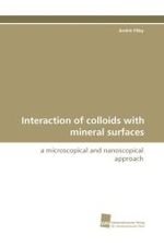 Interaction of colloids with mineral surfaces : a microscopical and nanoscopical approach （2010. 164 S.）