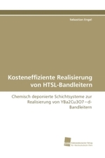 Kosteneffiziente Realisierung von HTSL-Bandleitern : Chemisch deponierte Schichtsysteme zur Realisierung von YBa2Cu3O7 d-Bandleitern （2010. 140 S. 220 mm）