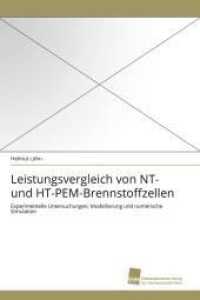 Leistungsvergleich von NT- und HT-PEM-Brennstoffzellen : Experimentelle Untersuchungen, Modellierung und numerische Simulation （2011. 272 S. 220 mm）
