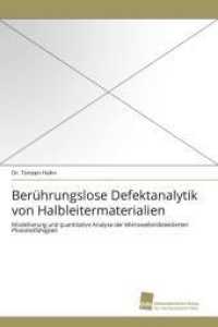Berührungslose Defektanalytik von Halbleitermaterialien : Modellierung und quantitative Analyse der Mikrowellendetektierten Photoleitfähigkeit （2011. 152 S. 220 mm）