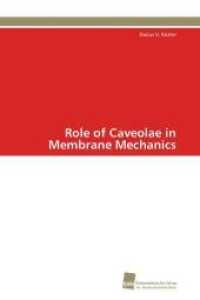 Role of Caveolae in Membrane Mechanics （2011. 220 S. 220 mm）
