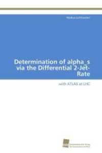 Determination of alpha_s via the Differential 2-Jet-Rate : with ATLAS at LHC （2011. 128 S. 220 mm）
