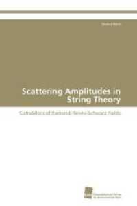 Scattering Amplitudes in String Theory : Correlators of Ramond-Neveu-Schwarz Fields （Aufl. 2012. 200 S. 220 mm）