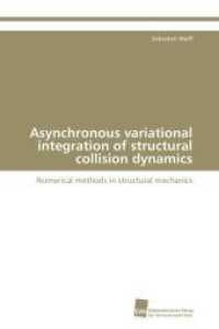 Asynchronous variational integration of structural collision dynamics : Numerical methods in structural mechanics （Aufl. 2011. 300 S. 220 mm）