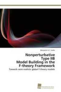 Nonperturbative Type IIB Model Building in the F-theory Framework : Towards semi-realistic global F-theory models （Aufl. 2012. 220 S. 220 mm）