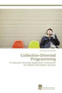 Collection-Oriented Programming : A Collection-Oriented Application Framework for Mobile Information Systems （Aufl. 2012. 192 S. 220 mm）