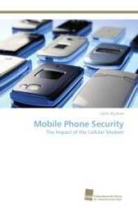 Mobile Phone Security : The Impact of the Cellular Modem （Aufl. 2012. 140 S. 220 mm）