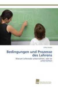 Bedingungen und Prozesse des Lehrens : Warum Lehrende unterrichten, wie sie unterrichten （2012. 192 S. 220 mm）