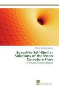 Spacelike Self-Similar Solutions of the Mean Curvature Flow : in Pseudo-Euclidean Spaces （Aufl. 2012. 136 S. 220 mm）