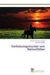 Verletzungsmuster von Reitunfällen （2013. 112 S. 220 mm）