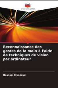Reconnaissance des gestes de la main à l'aide de techniques de vision par ordinateur （2025. 52 S. 220 mm）