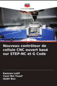 Nouveau contrôleur de cellule CNC ouvert basé sur STEP-NC et G Code （2025. 212 S. 220 mm）