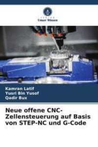 Neue offene CNC-Zellensteuerung auf Basis von STEP-NC und G-Code （2025. 216 S. 220 mm）