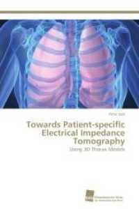 Towards Patient-specific Electrical Impedance Tomography : Using 3D Thorax Models （2014. 208 S. 220 mm）
