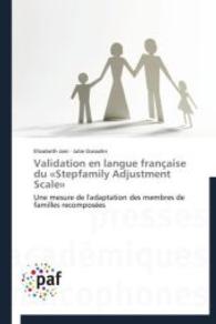 Validation en langue française du "Stepfamily Adjustment Scale" : Une mesure de l'adaptation des membres de familles recomposées （2014. 80 S. 220 mm）