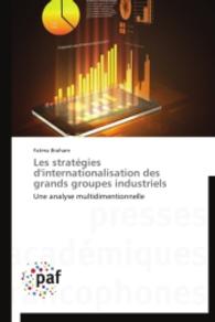 Les strat&eacute;gies d'internationalisation des grands groupes industriels : Une analyse multidimentionnelle （2014. 336 S. 220 mm）