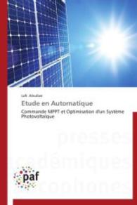 Etude en Automatique : Commande MPPT et Optimisation d'un Système Photovoltaïque （2014. 120 S. 220 mm）