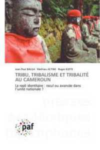 TRIBU, TRIBALISME ET TRIBALITÉ AU CAMEROUN : Le repli identitaire : recul ou avancée dans l'unité nationale ? （2025. 180 S. 220 mm）