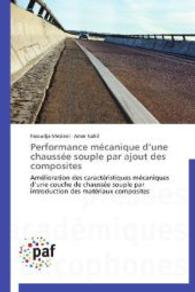 Performance mécanique d une chaussée souple par ajout des composites : Amélioration des caractéristiques mécaniques d une couche de chaussée souple par introduction des matériaux composites （2014. 160 S. 220 mm）