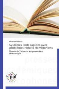 Systèmes lents-rapides avec problèmes réduits Hamiltoniens : Théorie de Tikhonov, moyennisation, stroboscopie （2014. 64 S. 220 mm）