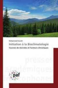Initiation à la Bioclimatologie : Sources de données et Facteurs climatiques （2019. 64 S. 220 mm）