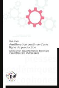 Amélioration continue d'une ligne de production : Amélioration des performances d'une ligne d'assemblage des allumes cigare （2014. 176 S. 220 mm）