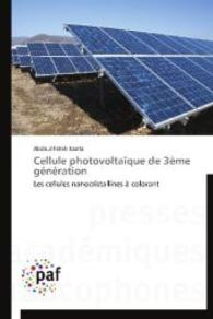 Cellule photovoltaïque de 3ème génération : Les cellules nanocristallines à colorant （2014. 64 S. 220 mm）