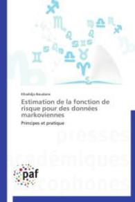 Estimation de la fonction de risque pour des données markoviennes : Principes et pratique （2014. 112 S. 220 mm）