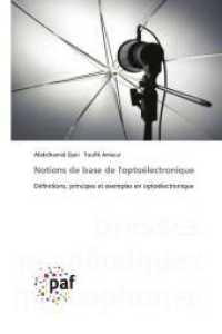 Notions de base de l'optoélectronique : Définitions, principes et exemples en optoélectronique （2025. 52 S. 220 mm）
