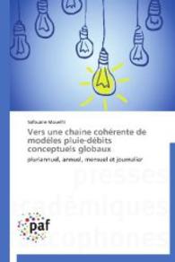 Vers une chaine cohérente de modéles pluie-débits conceptuels globaux : pluriannuel, annuel, mensuel et journalier （2014. 380 S. 220 mm）