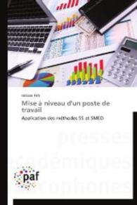 Mise à niveau d'un poste de travail : Application des méthodes 5S et SMED （2014. 84 S. 220 mm）