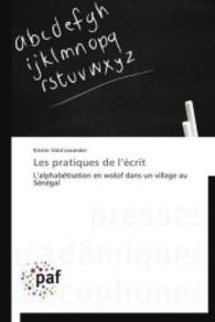 Les pratiques de l'écrit : L'alphabétisation en wolof dans un village au Sénégal （2014. 124 S. 220 mm）