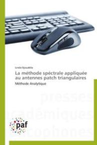 La méthode spéctrale appliquée au antennes patch triangulaires : Méthode Analytique （2014. 132 S. 220 mm）