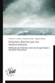 Pollution Marine par les Hydrocarbures : Méthodes de Détection dans les Images Radar à Synthèse d'Ouverture （2014. 232 S. 220 mm）