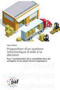 Proposition d'un systéme informatique d'aide à la décision : Pour l'amélioration de la rentabilité dans les entrepôts et les plates-formes logistiques （2019. 268 S. 220 mm）