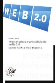 Mise en place d'une cellule de veille 2.0 : Etude de marché et retour d'expérience （2014. 92 S. 220 mm）