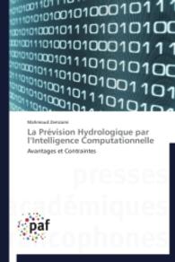 La Prévision Hydrologique par l'Intelligence Computationnelle : Avantages et Contraintes （2014. 280 S. 220 mm）