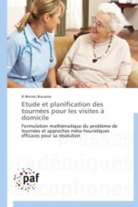 Etude et planification des tournées pour les visites à domicile : Formulation mathématique du problème de tournées et approches méta-heuristiques efficaces pour sa résolution （2014. 144 S. 220 mm）