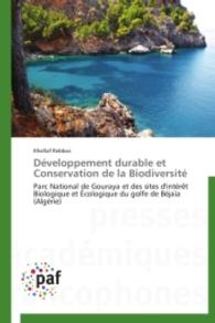 Développement durable et Conservation de la Biodiversité : Parc National de Gouraya et des sites d'intérêt Biologique et Écologique du golfe de Béjaïa (Algérie) （2014. 260 S. 220 mm）