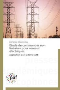 Etude de commandes non linéaires pour réseaux électriques : Application à un système SMIB （2014. 152 S. 220 mm）