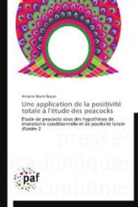 Une application de la positivité totale à l'étude des peacocks : Etude de peacocks sous des hypothèses de monotonie conditionnelle et de positivité totale d'ordre 2 （2014. 156 S. 220 mm）