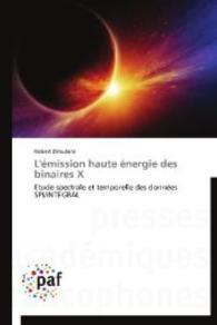 L'émission haute énergie des binaires X : Etude spectrale et temporelle des données SPI/INTEGRAL （2014. 208 S. 220 mm）